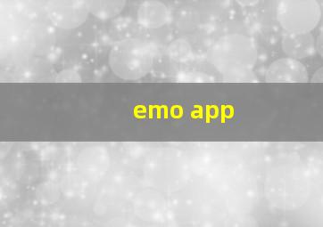 emo app